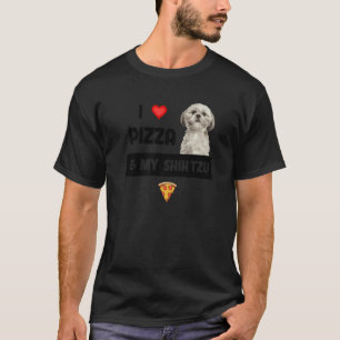 I Love Pizza And My Shih Tzu Dog Pepperoni Cheese T-Shirt
