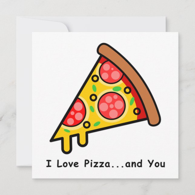 I Love Pizza...and You Funny Card (Front)
