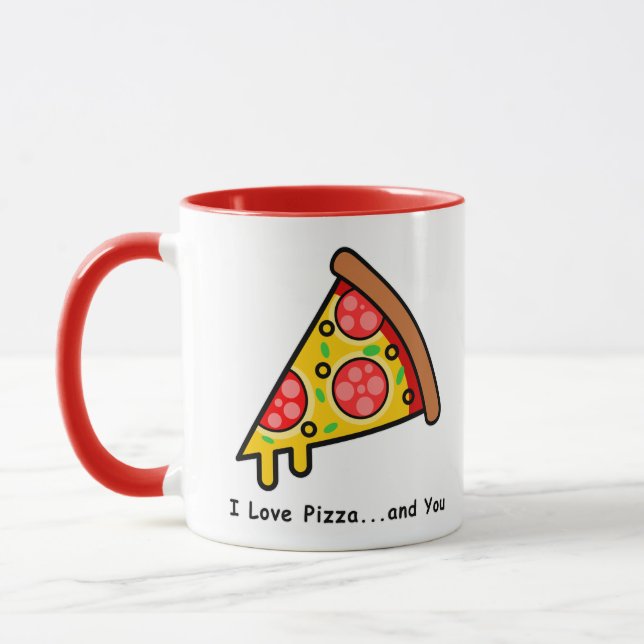 I Love Pizza...and You Funny Mug (Left)