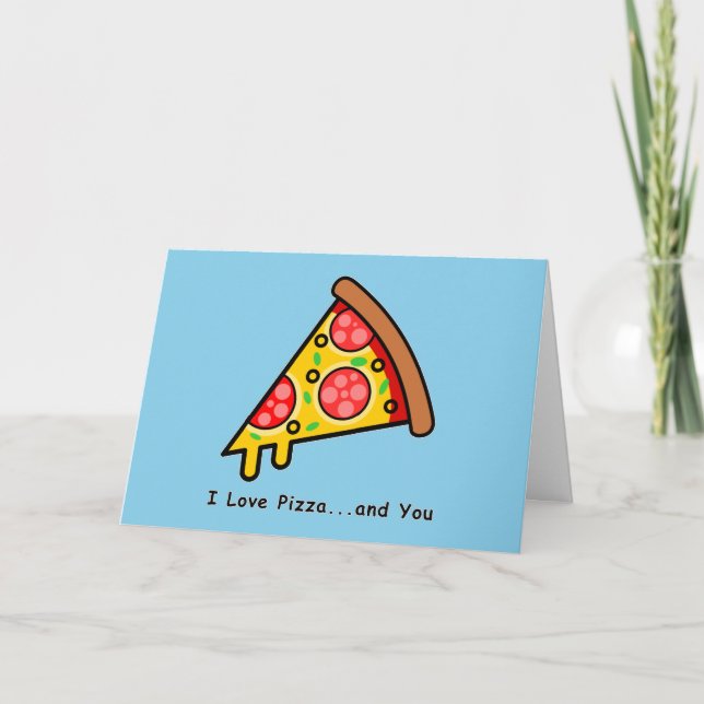 I Love Pizza...and You Funny Palentine's Day Holiday Card (Front)