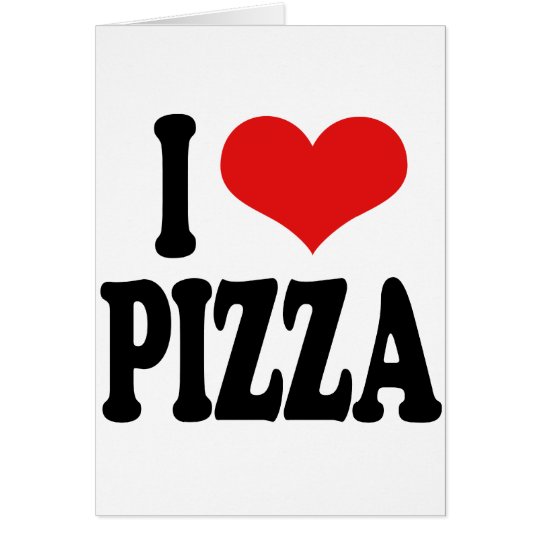 I Love Pizza Card