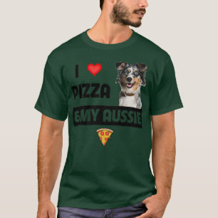 I Love Pizza & My Aussie Dog Lover Gift Australian T-Shirt