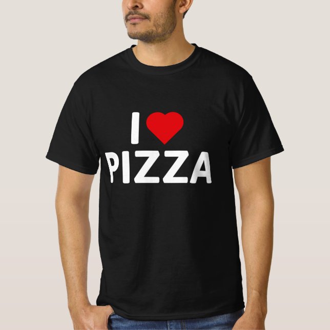 I Love Pizza T-Shirt (Front)