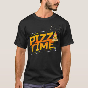 I Love Pizza Time Pizza  T-Shirt