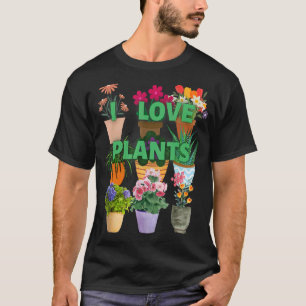 I love plants Many Pots T-Shirt