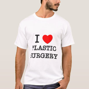 I Love Plastic Surgery T-Shirt