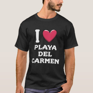 I Love Playa del Carmen Mexico 5 T-Shirt
