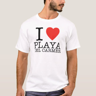 I love Playa del Carmen T-Shirt