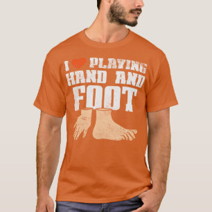 I Love Playing Hand And Foot T-Shirt