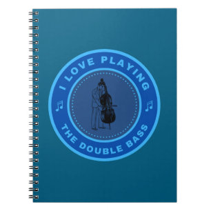 I love playing the Double Bass Notebook