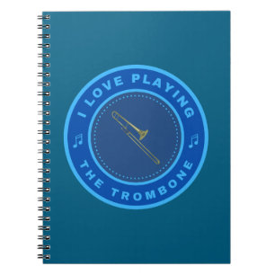 I love playing the Trombone Notebook