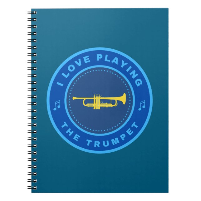 I love playing the Trumpet Notebook (Front)