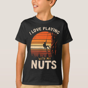 I Love Playing With My Nuts Climbing Fun T-Shirt