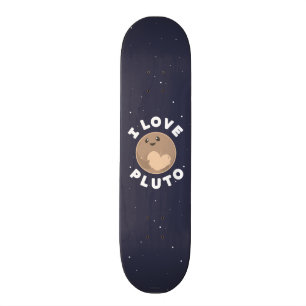 I Love Pluto Skateboard