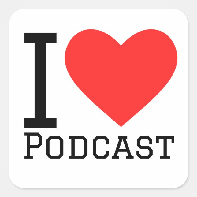 I love podcast square sticker (Front)