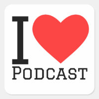 I love podcast