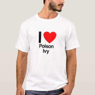 i love poison ivy T-Shirt