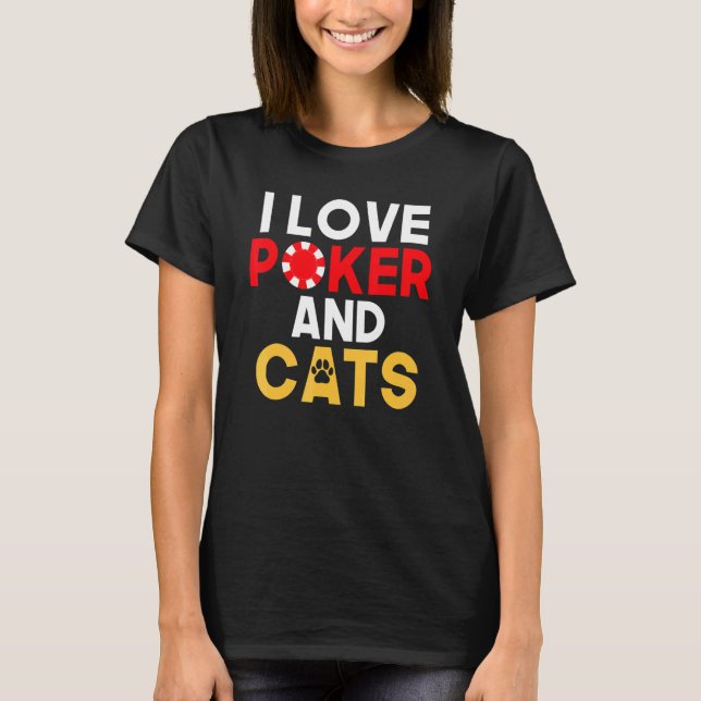 I love Poker and Cats Lover Game Playing Cards Pok T-Shirt (Front)