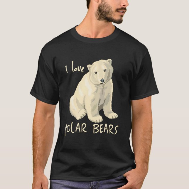 I Love Polar Bears Arctic Bear Lovers Shirt (Front)
