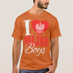 I Love Polish Boys  T-Shirt