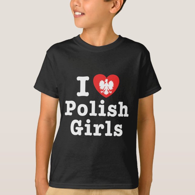 I Love Polish Girls T-Shirt (Front)