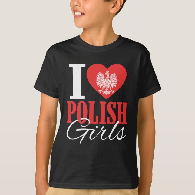 I Love Polish Girls T-Shirt (Front)