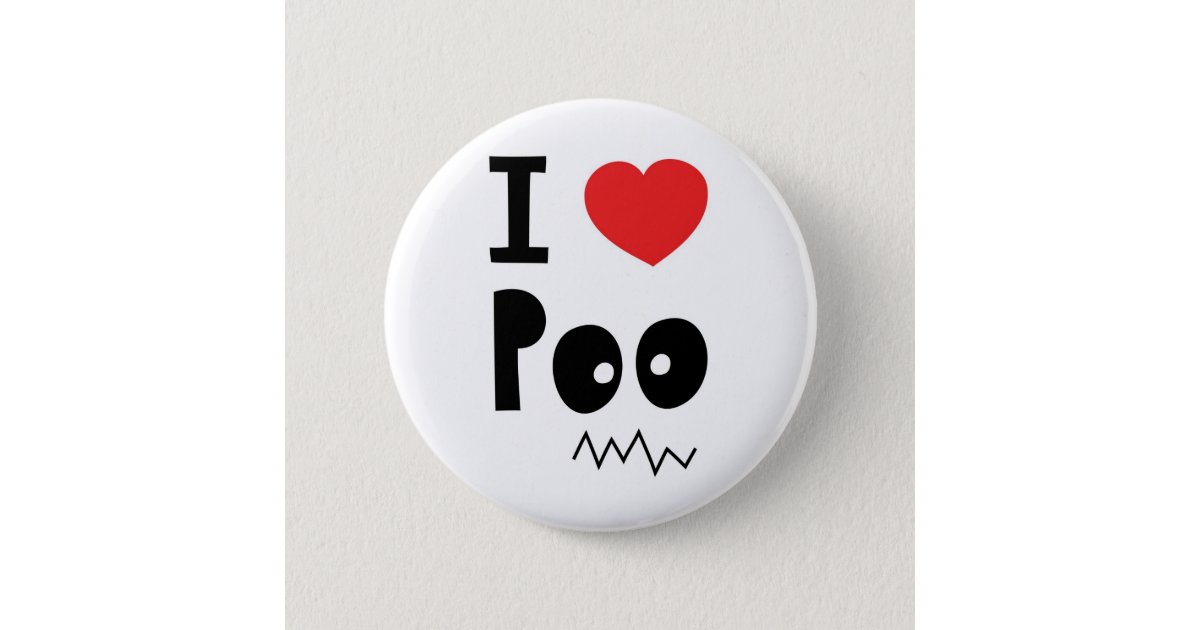 I love poo 6 cm round badge | Zazzle