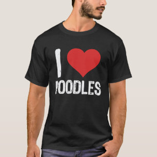 I Love Poodles T-Shirt