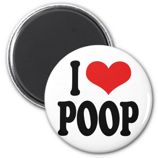 I Love Poop Magnet | Zazzle.co.uk