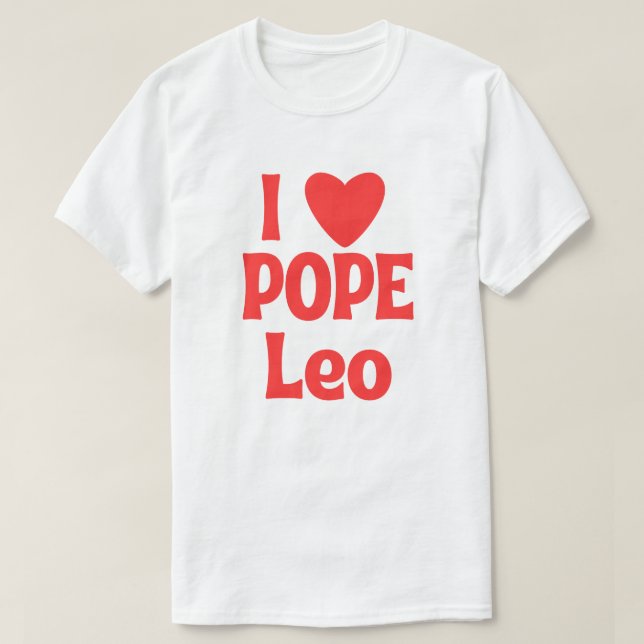 I Love Pope Leo, Historic First American Pope T-Shirt (Design Front)