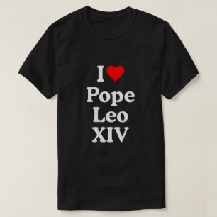 I LOVE POPE LEO XIV T-Shirt