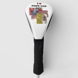 I Love Pope Leo XIV! (Version II) Golf Head Cover
