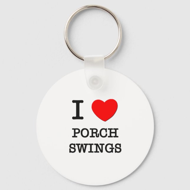 I Love Porch Swings Key Ring (Front)