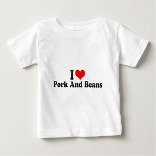 I Love Pork And Beans Baby T-Shirt