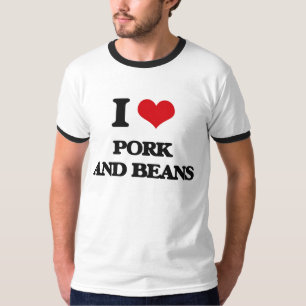 I love Pork And Beans T-Shirt