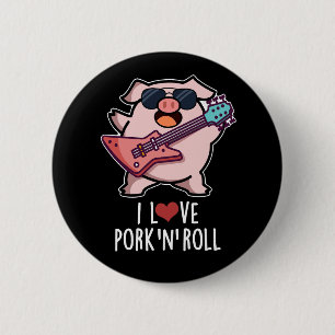 I Love Pork And Roll Funny Music Pig Pun Dark BG 6 Cm Round Badge