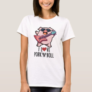 I Love Pork And Roll Funny Music Pig Pun  T-Shirt