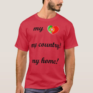 I Love Portugal My Home My Country 5 T-Shirt