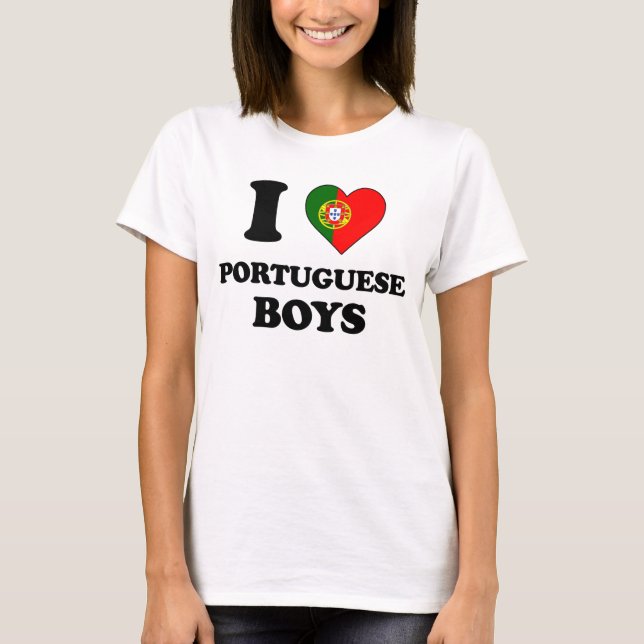 I love Portuguese Boys T-Shirt (Front)