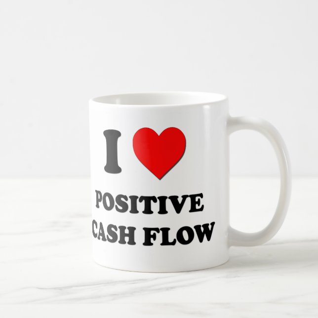 I love Positive Cash Flow Coffee Mug (Right)