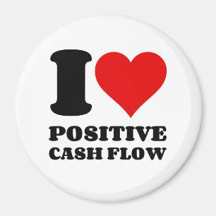 I LOVE POSITIVE CASH FLOW MAGNET