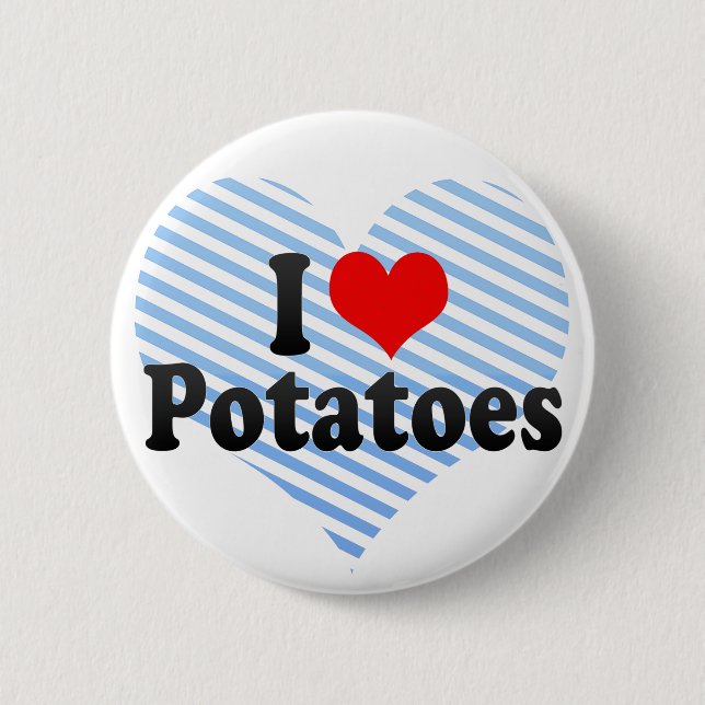 I Love Potatoes 6 Cm Round Badge (Front)