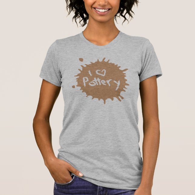 I love pottery T-Shirt (Front)