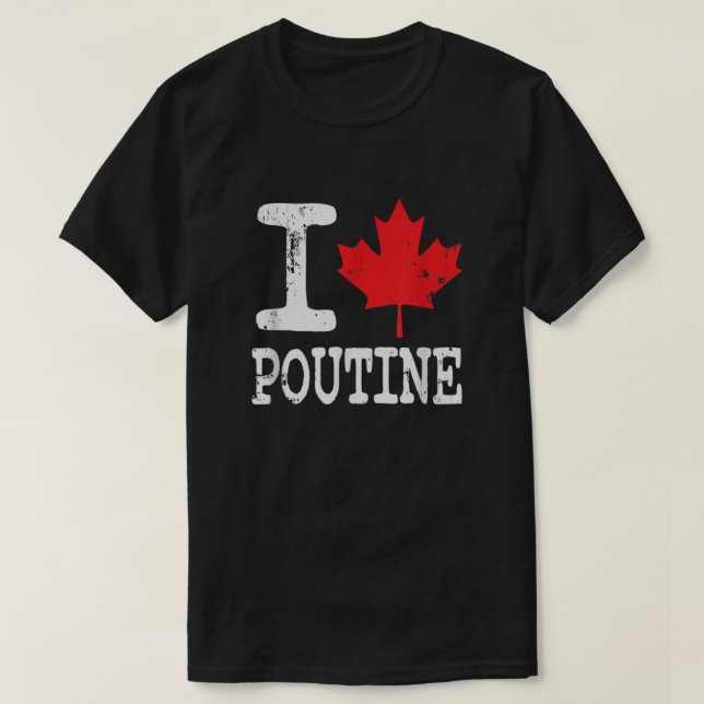 I Love Poutine Funny Canadian French Fry Flag  T-Shirt (Design Front)