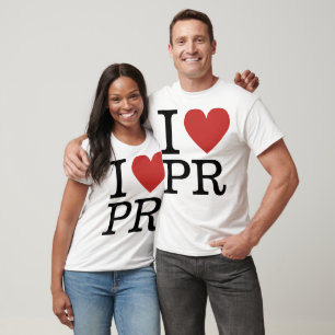 I ❤️ Love PR (for PR Employees) CUSTOMIZABLE T-Shirt