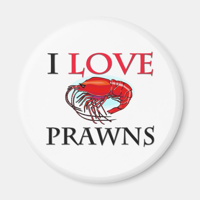 I Love Prawns Magnet (Front)