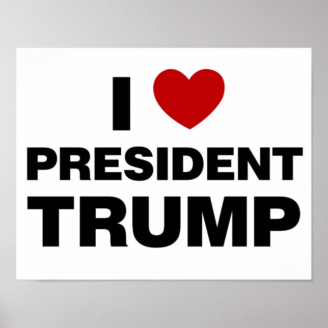 I Love President Trump Heart Poster (Front)