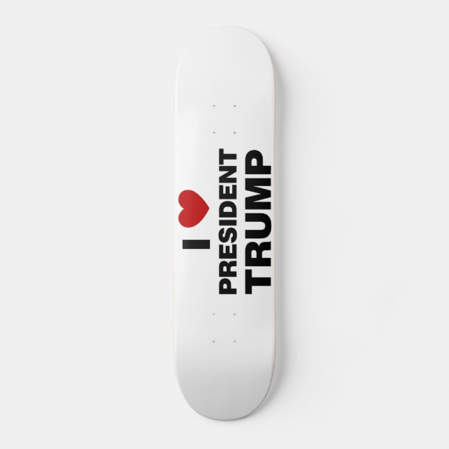 I Love President Trump Heart Skateboard (Front)