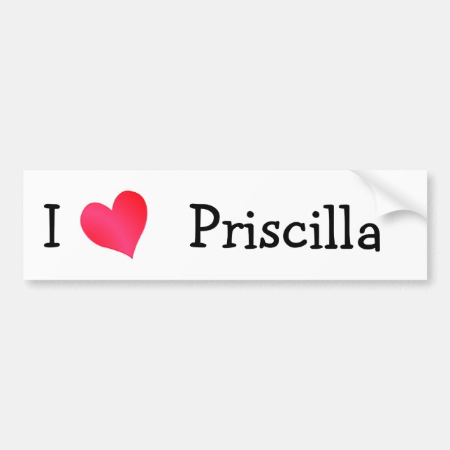 I Love Priscilla Bumper Sticker (Front)