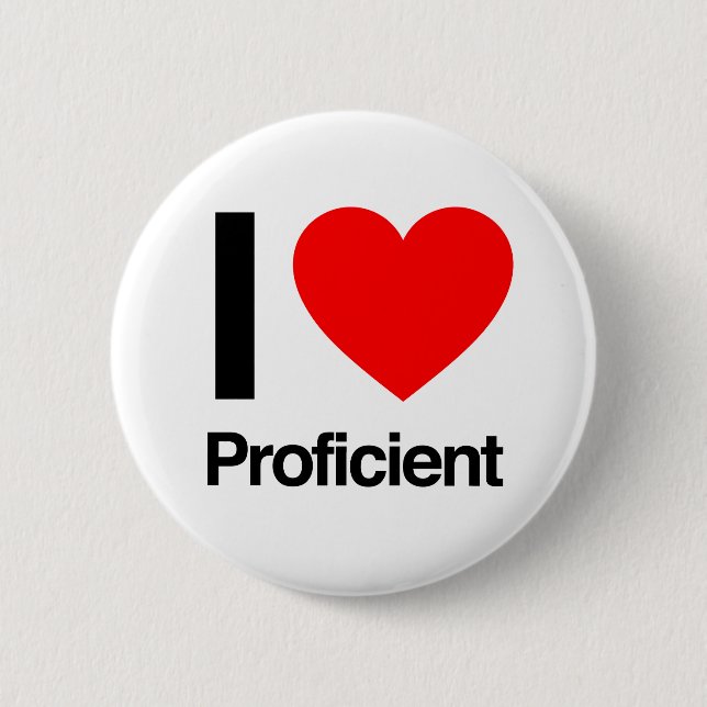 i love proficient 6 cm round badge (Front)